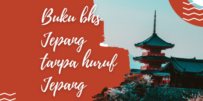 Buku belajar bahasa Jepang tanpa huruf Jepang